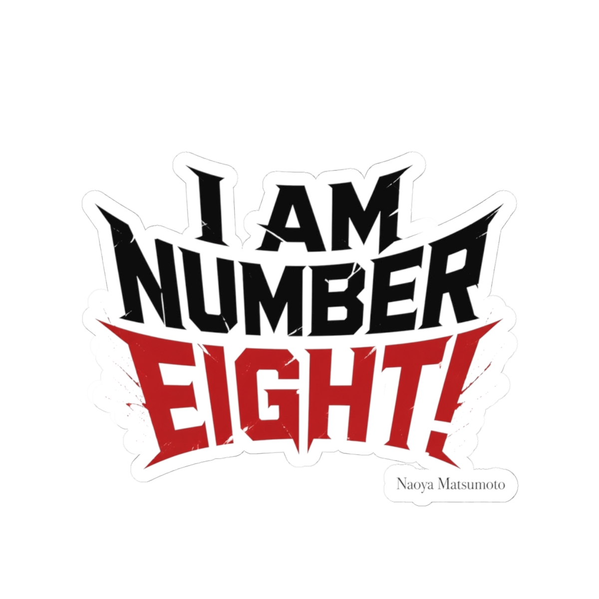 Kaiju No. 8 "I AM NUMBER EIGHT!" Sticker