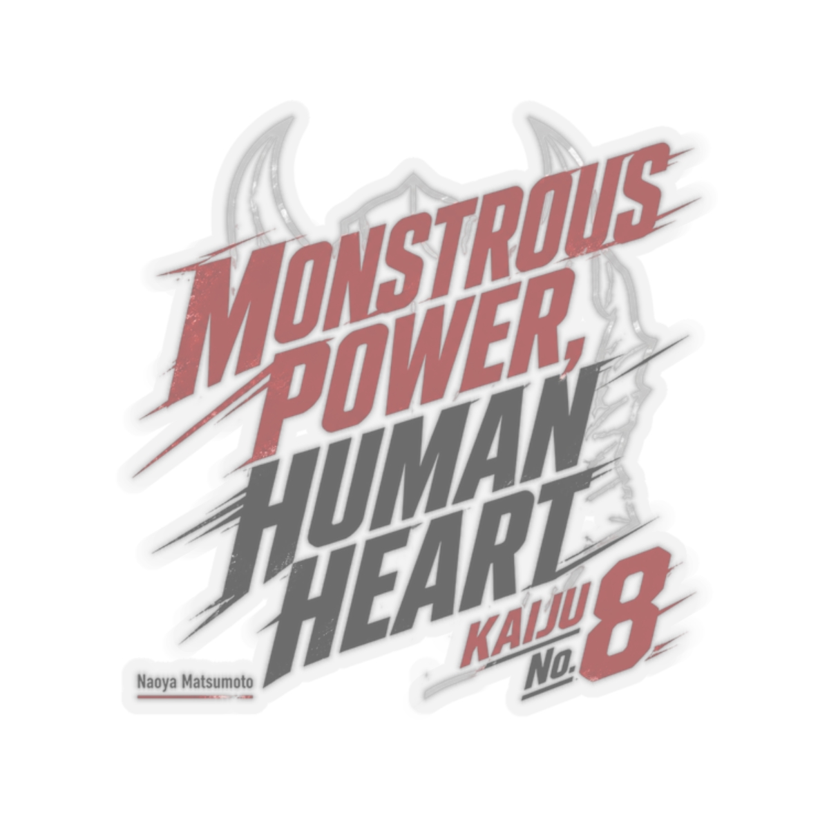 Kaiju No. 8 "MONSTROUS POWER, HUMAN HEART" Sticker